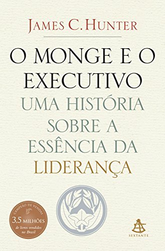 livro O monge e o executivo: Uma história sobre a essência da liderança