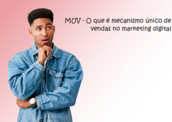 MUV - O que é mecanismo único de vendas no marketing digital